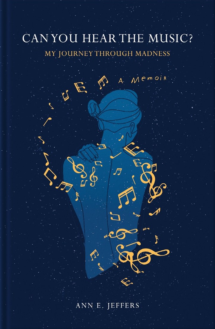 Can You Hear the Music?: My Journey Through Madness