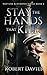 Stay the Hands That Kill: N...