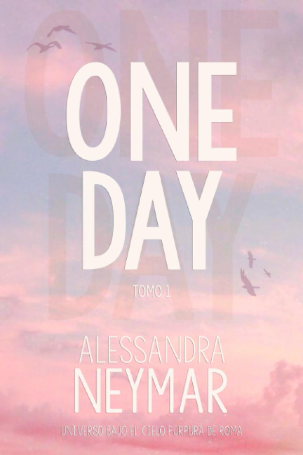 One Day, 1 (Bajo el cielo púrpura de Roma) (Spanish Edition)