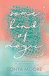 Some Kind of Magic: A True Story of Love, Life, and Wanderlust
