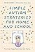 Simple Autism Strategies for Home and School: Practical Tips, Resources, and Poetry