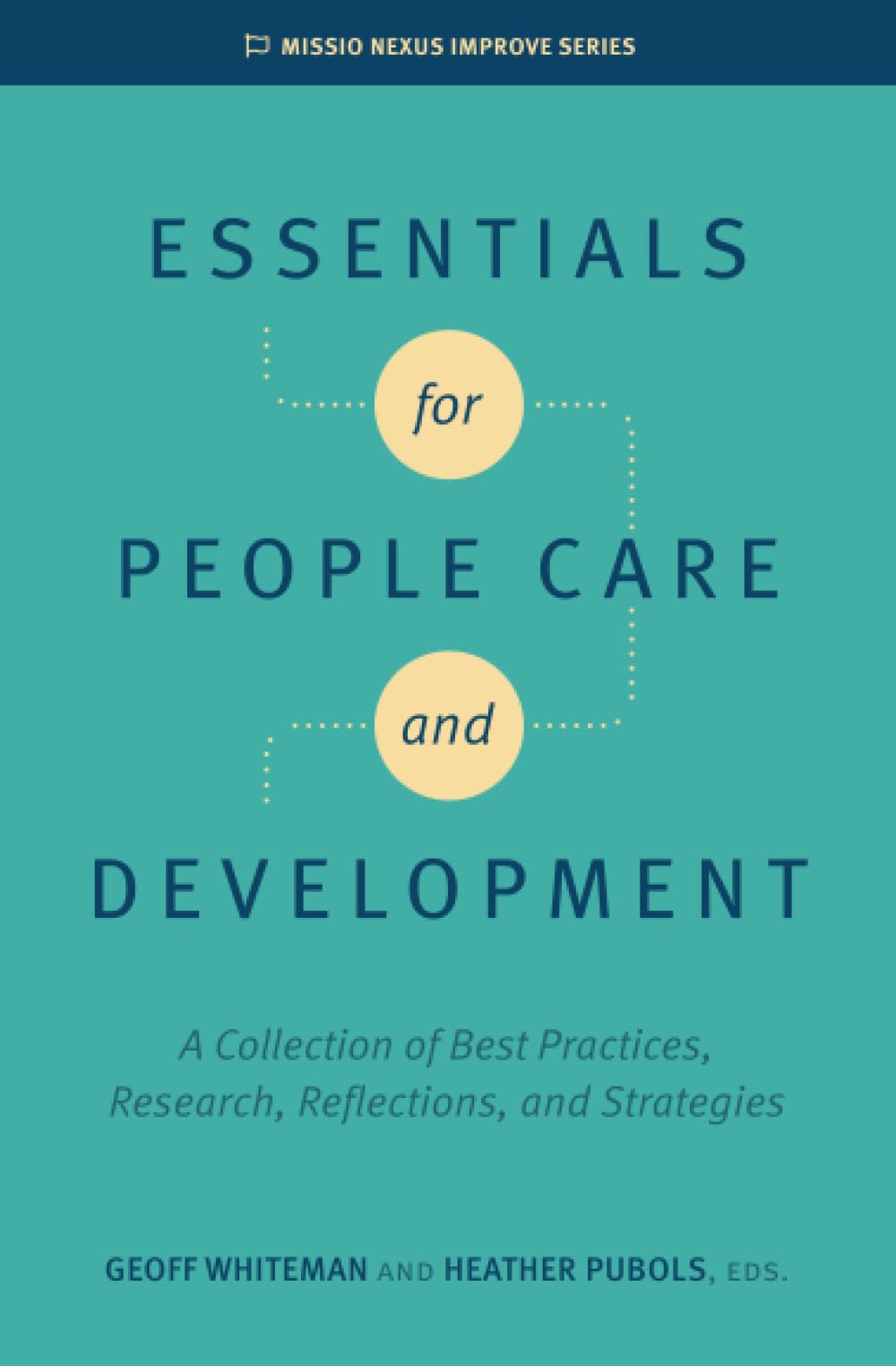 Essentials for People Care and Development: A Collection of Best Practices, Research, Reflections, and Strategies (Missio Nexus Improve Series)