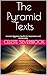 The Pyramid Texts: Ancient ...