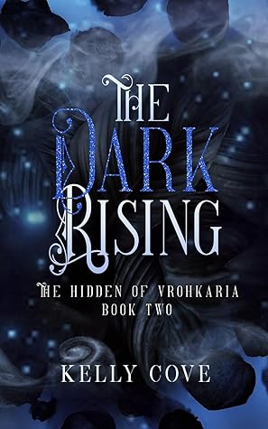 The Dark Rising (The Hidden of Vrohkaria #2)