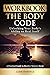 Workbook: The Body Code by Dr. Bradley Nelson: Unlocking Your Body's Ability to Heal Itself (Health, Dieting & More)