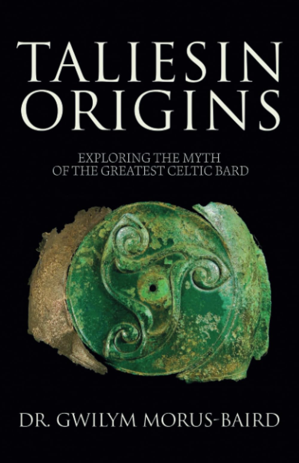 Taliesin Origins: Exploring the myth of the greatest Celtic bard. (Paperback)