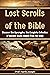 Lost Scrolls of the Bible: ...