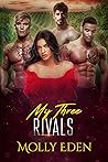 My Three Rivals by Molly  Eden