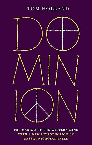 Dominion: How the Christian Revolution Remade the World