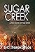 Sugar Creek by S.C. Karakaltsas