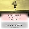 I Am Homeless If This Is Not My Home by Lorrie Moore