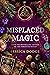 Misplaced Magic