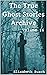 The True Ghost Stories Archive: Volume 16: 50 Unearthly and Interesting Tales