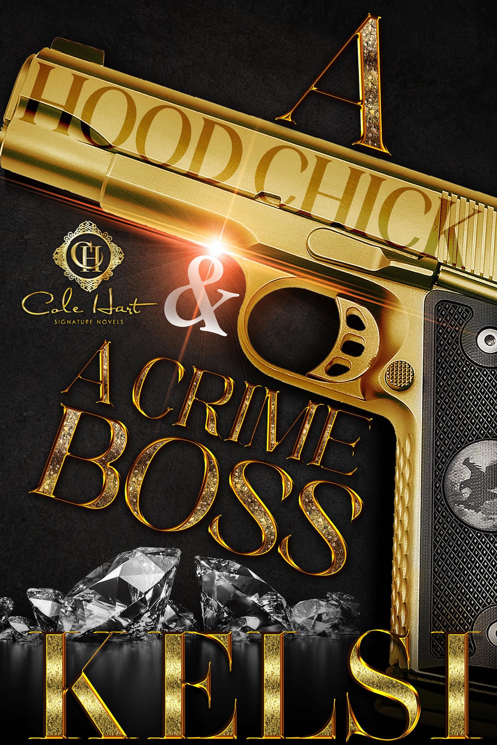 A Hood Chick & A Crime Boss: An African American Romance (Kindle Edition)