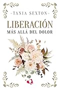 Liberación: Más allá del dolor