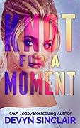 Knot for a Moment (Slate City Omegaverse, #3)