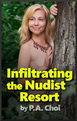 Infiltrating the Nudist Resort (Kindle Edition)