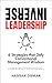 Inverse Leadership: 6 Strat...