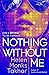 Nothing Without Me by Helen Monks Takhar