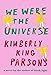 We Were the Universe