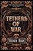 Tethers of War by Steven Rudy