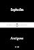Antigone by Sophocles Antigone by Sophocles