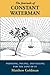 The Journals of Constant Waterman: Paddling, Poling, and Sailing for the Love of It by Goldman, Matthew (October 1, 2007) Paperback First Edition