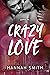 Crazy Love (Hazy Love, #2)