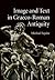 Image and Text in Graeco-Roman Antiquity (Paperback)--by Michael Squire [2015 Edition]