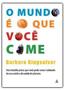 O Mundo é O Que Você Come