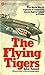 Flying Tigers by John Toland (1984-01-03)