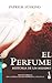 El Perfume / Perfume( Historia de Un Asesino / The Story of a Murderer)[SPA-PERFUME / PERFUME ED ESPEC][Spanish Edition][Paperback]