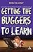 Getting the Buggers to Learn by Grey, Duncan (2006) Paperback