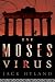 The Moses Virus[MOSES VIRUS][Hardcover]