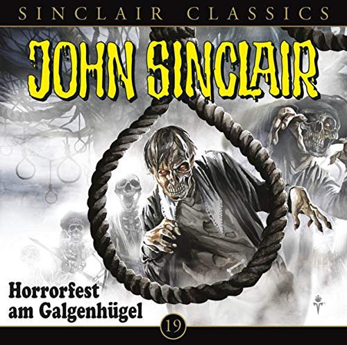 John Sinclair Classics - Folge 19: Horrorfest am Galgenhügel by Jason Dark (Audio CD)