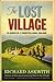 The Lost Village: In Search of a Forgotten Rural England by Richard Askwith (2007-01-01)