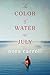 The Color of Water in July by Nora Carroll (2015-08-18)