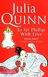 To Sir Philip with Love by Julia Quinn