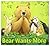 Bear Wants More by Karma Wilson