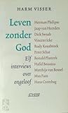 Leven zonder God: elf interviews over ongeloof