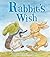Rabbit's Wish (Rabbit and Hedgehog) by Stewart, Paul (2002) Paperback