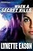 WHEN A SECRET KILLS (DEADLY REUNIONS, #3)