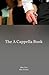 The A Cappella Book by Chin, Mike, Scalise, Mike (2012) Paperback