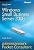 Windows Small Business Server 2008 Administrator's Pocket Consultant Paperback – April 11, 2009