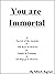 You are Immortal