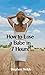 HOW TO LOSE A BABE IN 7 HOURS by Stephen  Webb