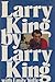Larry King by King, Larry, Yoffe, Emily (1982) Hardcover