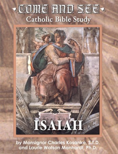 Come & See: Isaiah by Monsignor Charles G. Kosanke (2011-09-01)