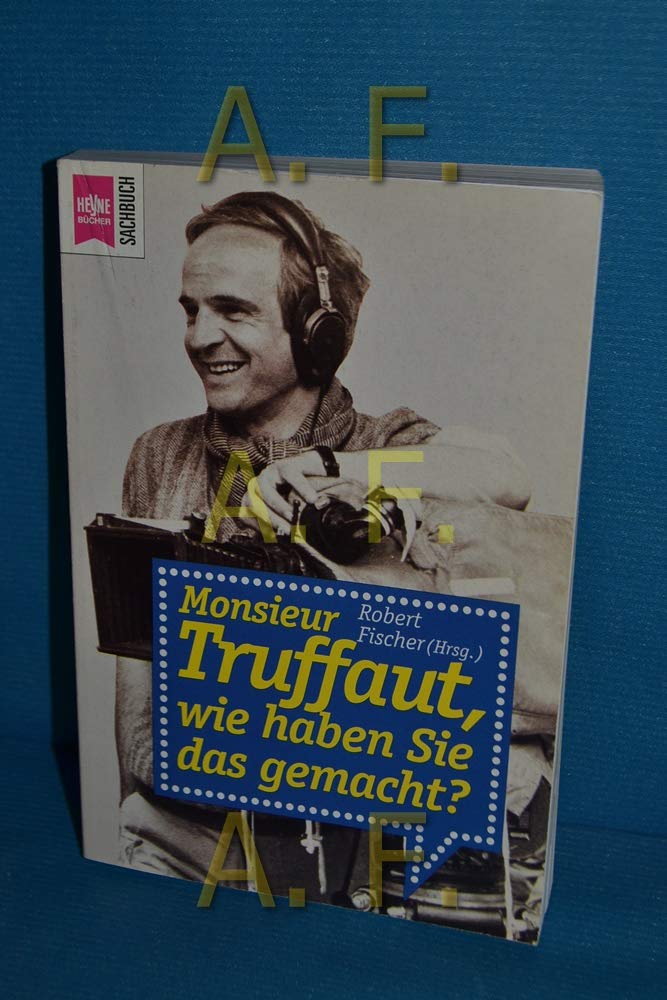 Monsieur Truffaut, wie haben Sie das gemacht? (Paperback)