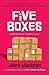 Five Boxes by Mark MacLean (2015-07-01)